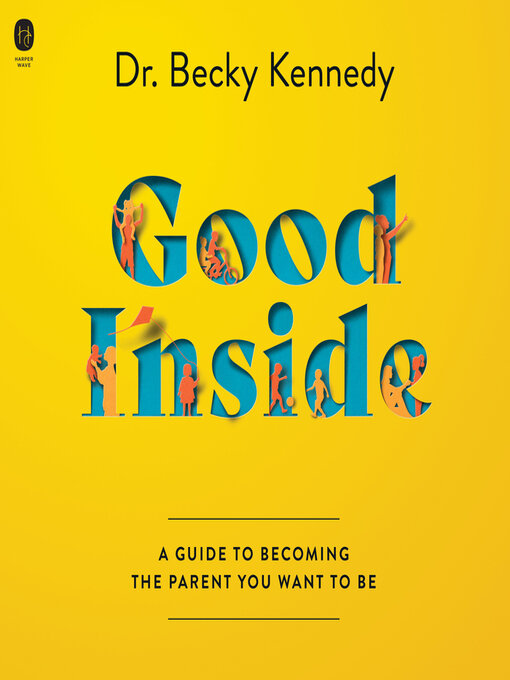 Title details for Good Inside by Becky Kennedy - Wait list